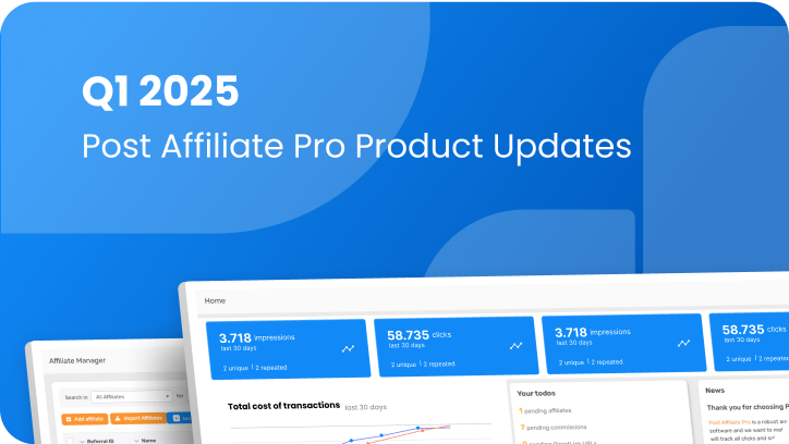 Post Affiliate Pro Productupdates: Q1 2025