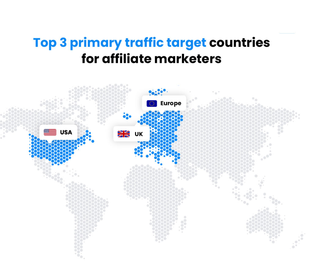 top 3 landen belangrijkste traffic doelgroep voor affiliate marketeers - VS, VK, EU